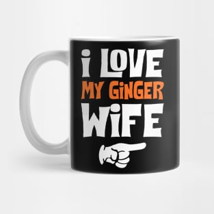 Love My Ginger Wife Mug